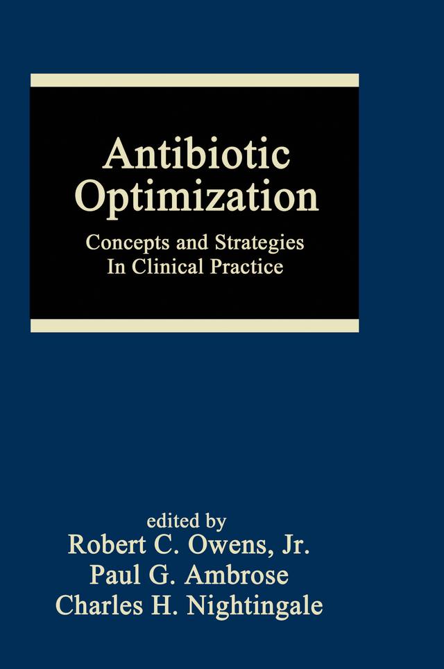 Antibiotic Optimization by Charles H. Nightingale, Paul G. Ambrose, Robert C. Owens