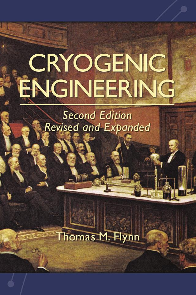 Cryogenic Engineering, Revised and Expanded by Thomas Flynn