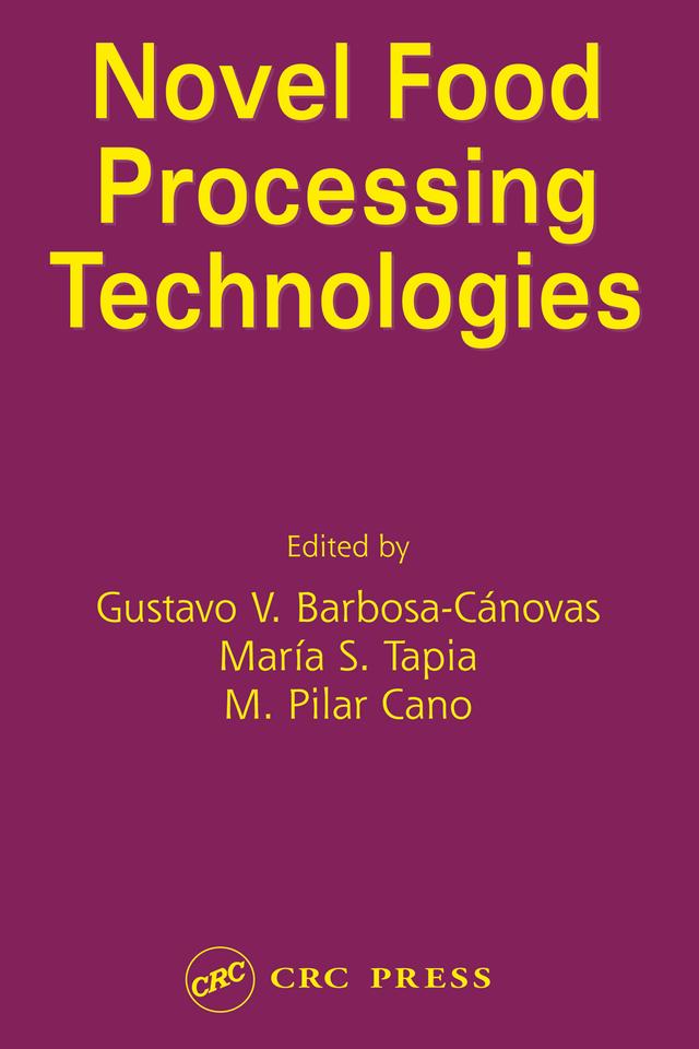 Novel Food Processing Technologies by Gustavo V. Barbosa-Canovas, Maria S. Tapia, M. Pilar Cano