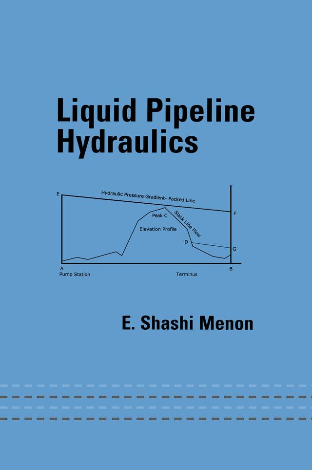 Liquid Pipeline Hydraulics by E. Shashi Menon