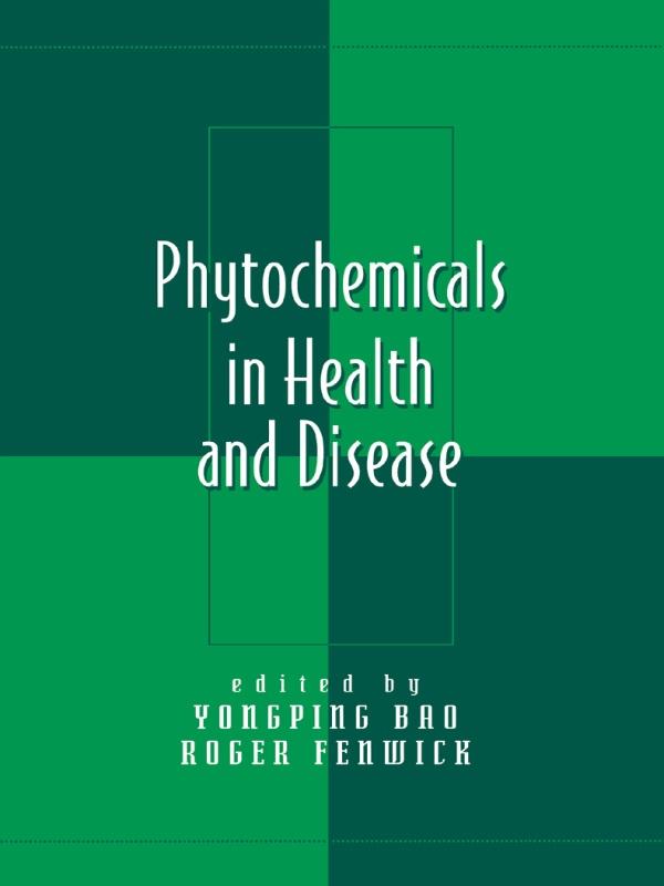 Phytochemicals in Health and Disease by Roger Fenwick, Yongping Bao