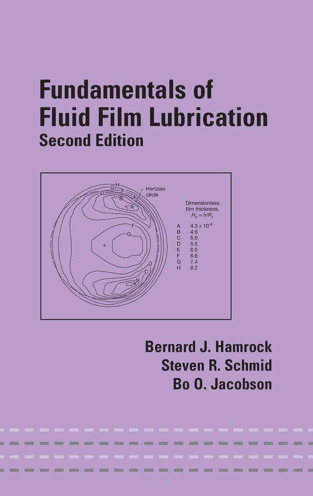 Fundamentals of Fluid Film Lubrication by Bernard J. Hamrock, Bo O. Jacobson, Steven R. Schmid