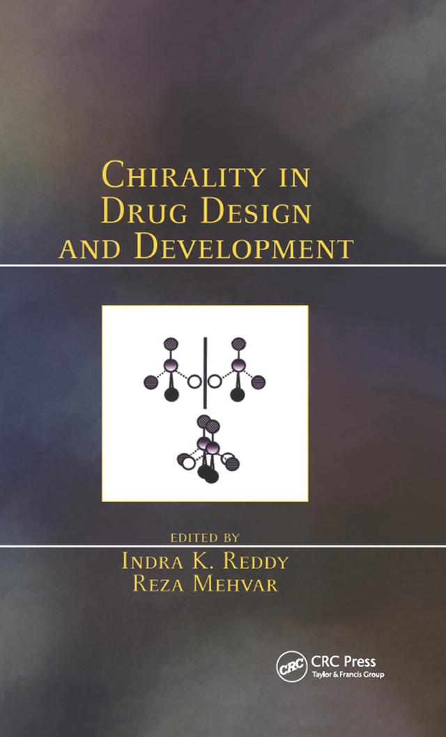 Chirality in Drug Design and Development by Indra K. Reddy, Reza Mehvar