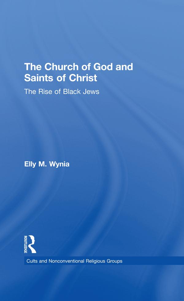 The Church of God and Saints of Christ by Elly M. Wynia