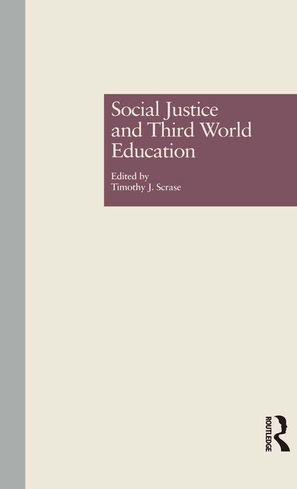 Social Justice and Third World Education by Timothy J. Scrase