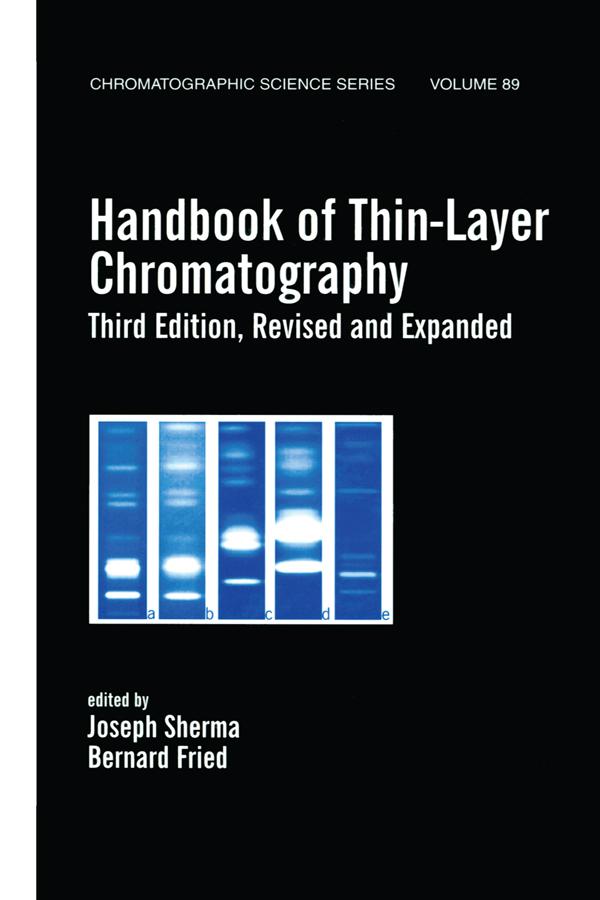 Handbook of Thin-Layer Chromatography by Bernard Fried, Joseph Sherma
