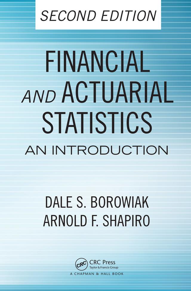 Financial and Actuarial Statistics by Arnold F. Shapiro, Dale S. Borowiak