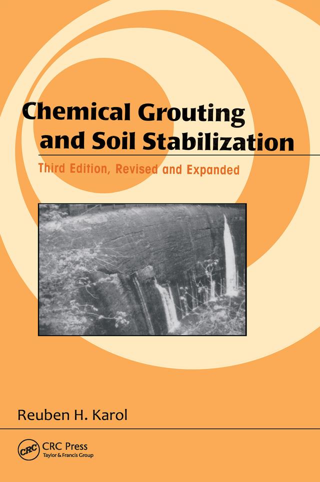 Chemical Grouting And Soil Stabilization, Revised And Expanded by Reuben H. Karol
