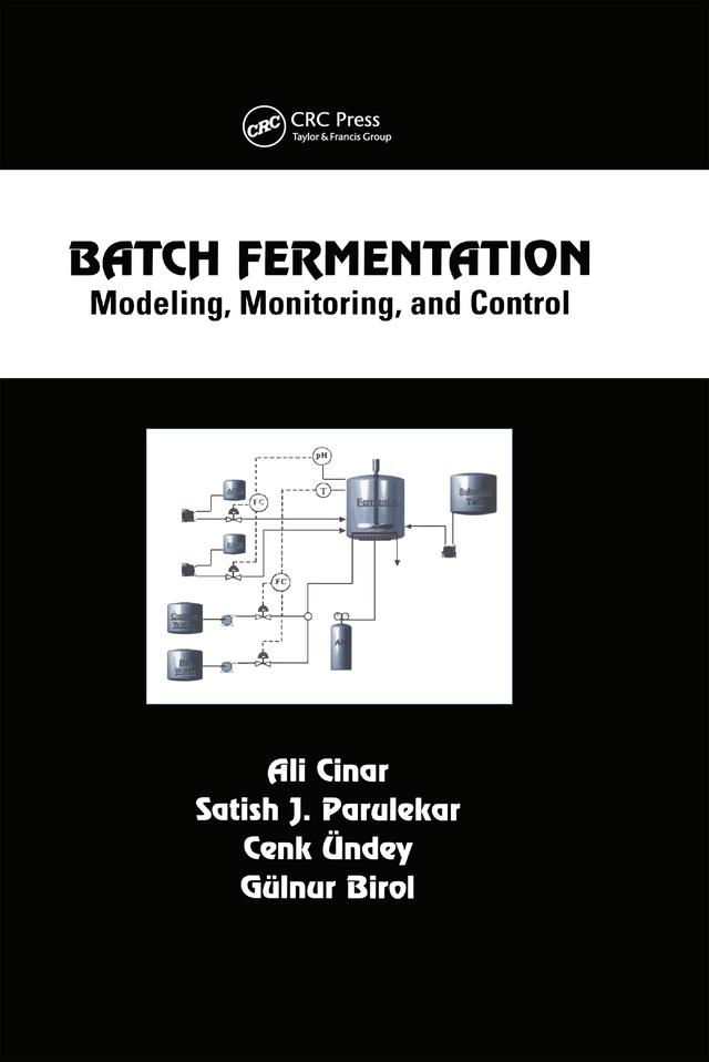 Batch Fermentation by Ali Cinar, Cenk Undey, Gulnur Birol, Satish J. Parulekar