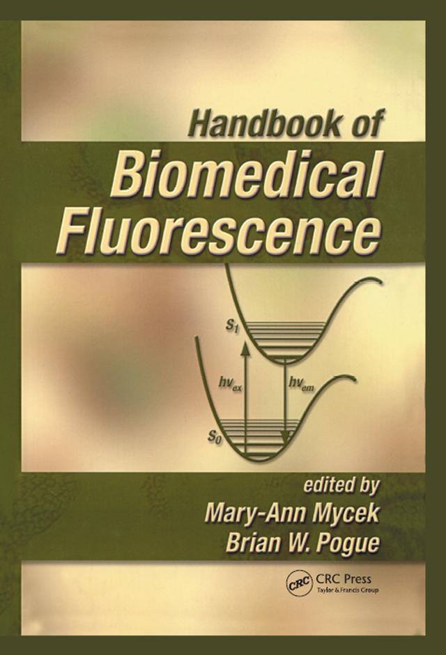 Handbook of Biomedical Fluorescence by Brian W. Pogue, Mary-Ann Mycek