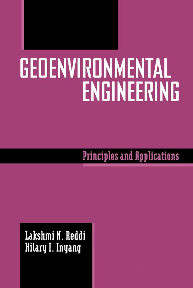 Geoenvironmental Engineering by Hilary I. Inyang, Lakshmi Reddi