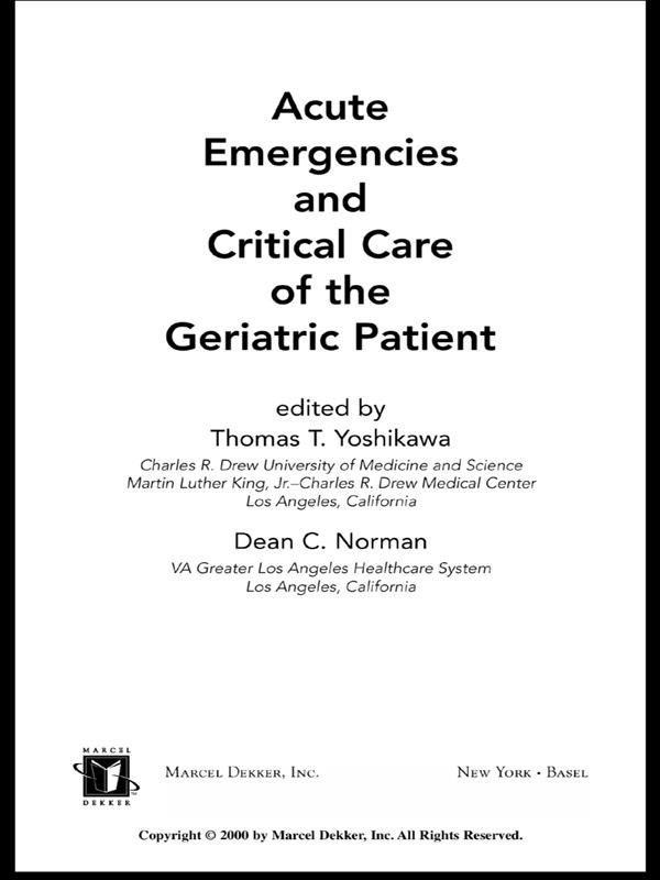 Acute Emergencies and Critical Care of the Geriatric Patient by Dean C. Norman, Thomas T. Yoshikawa