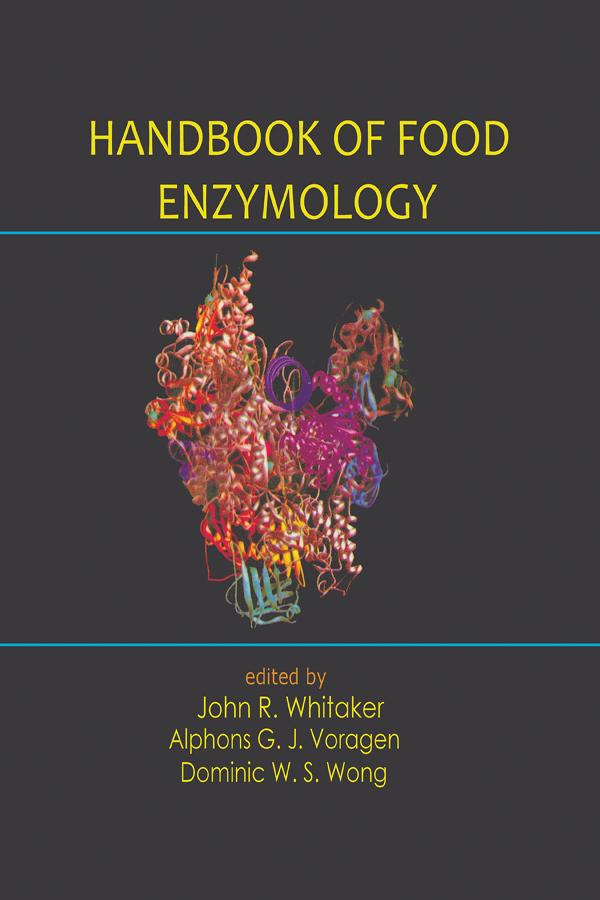 Handbook of Food Enzymology by Alphons G. J. Voragen, Dominic W.S. Wong, John R. Whitaker