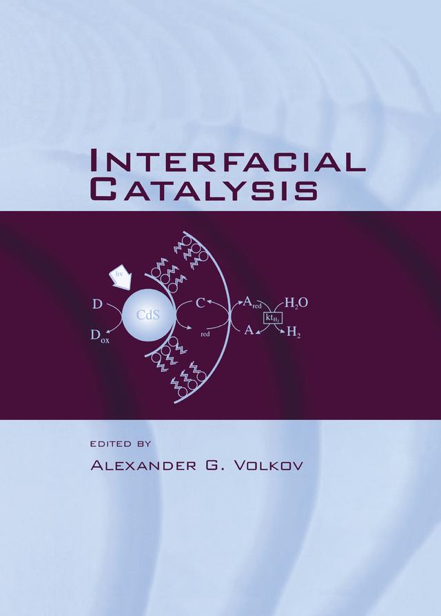 Interfacial Catalysis by Alexander G. Volkov