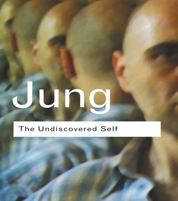 The Undiscovered Self by C.G. Jung