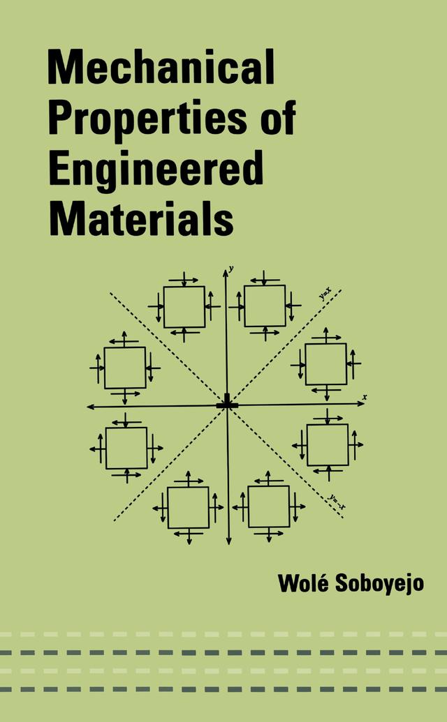 Mechanical Properties of Engineered Materials by Wole Soboyejo