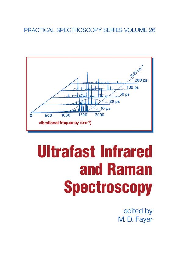Ultrafast Infrared And Raman Spectroscopy by M.D. Fayer