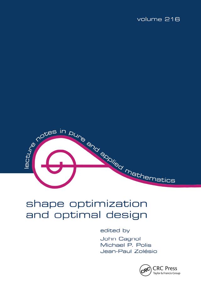 Shape Optimization And Optimal Design by John Cagnol