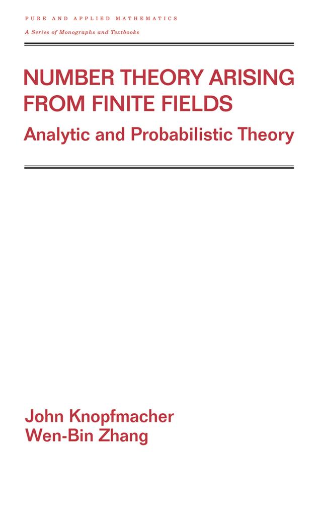 Number Theory Arising From Finite Fields by John Knopfmacher, Wen-Bin Zhang