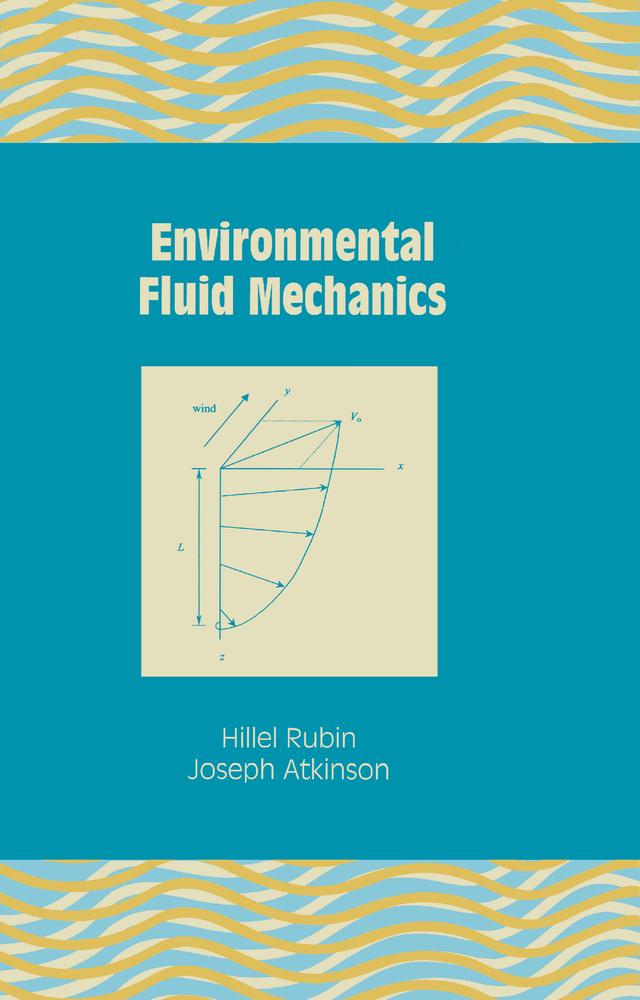 Environmental Fluid Mechanics by Hillel Rubin