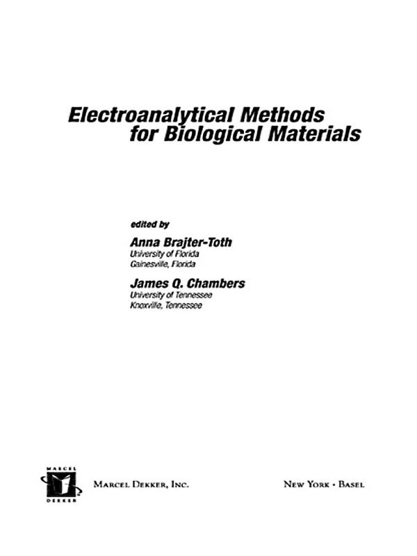 Electroanalytical Methods Of Biological Materials by Anna Brajter-toth, James Chambers
