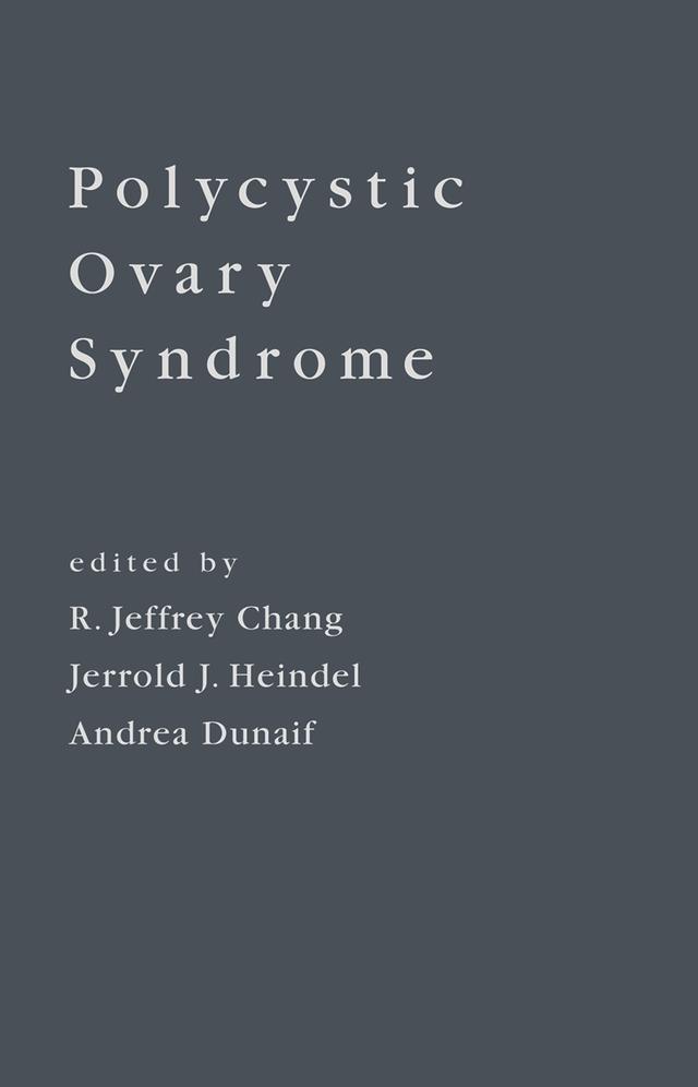 Polycystic Ovary Syndrome by Andrea Dunaif, Jerrold J. Heindel, R. Jeffrey Chang