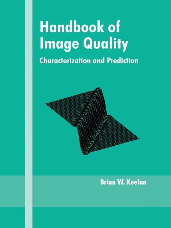 Handbook of Image Quality by Brian Keelan