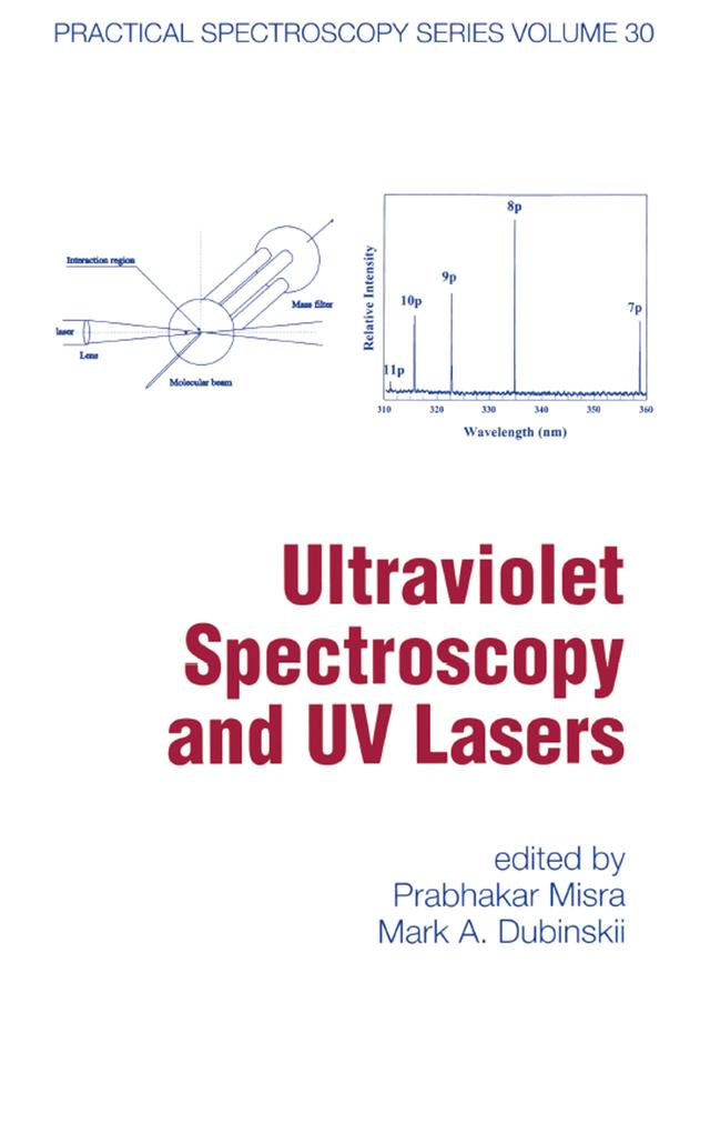 Ultraviolet Spectroscopy And Uv Lasers by Mark A. Dubinskii, Prabhakar Misra