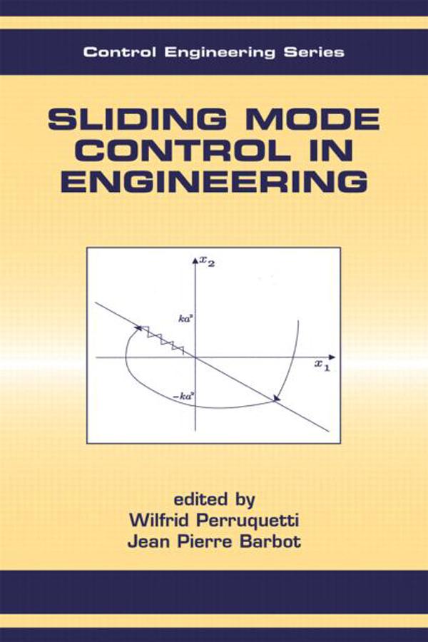 Sliding Mode Control In Engineering by Jean-Pierre Barbot, Wilfrid Perruquetti