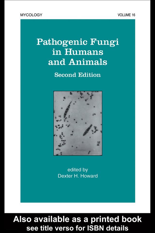 Pathogenic Fungi in Humans and Animals by D.H. Howard