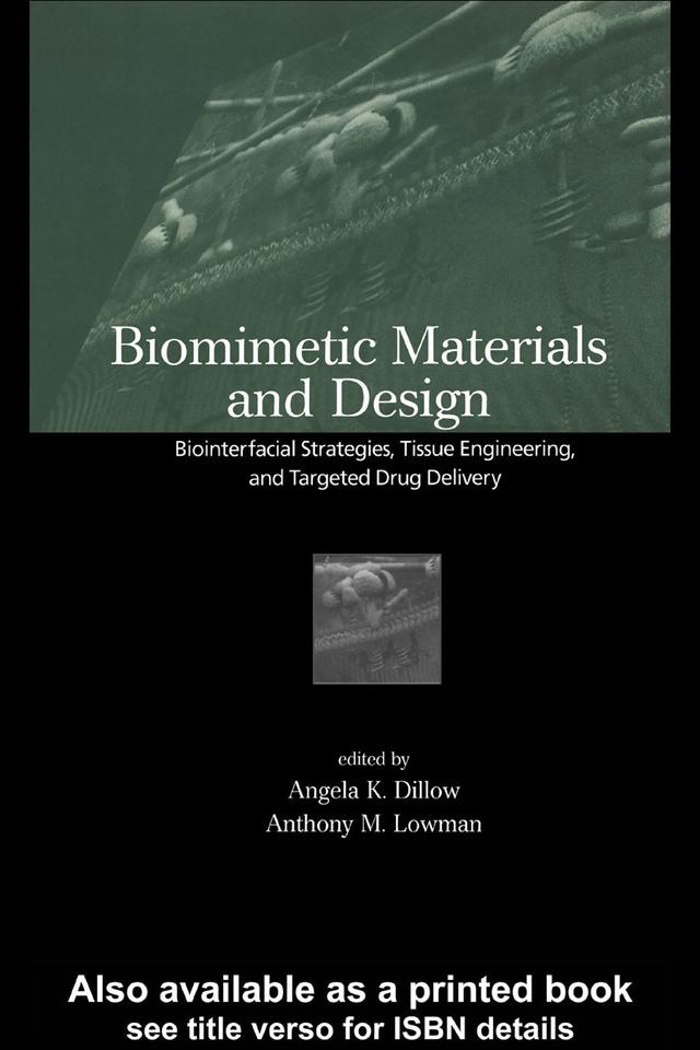 Biomimetic Materials And Design by Angela Dillow, Anthony Lowman
