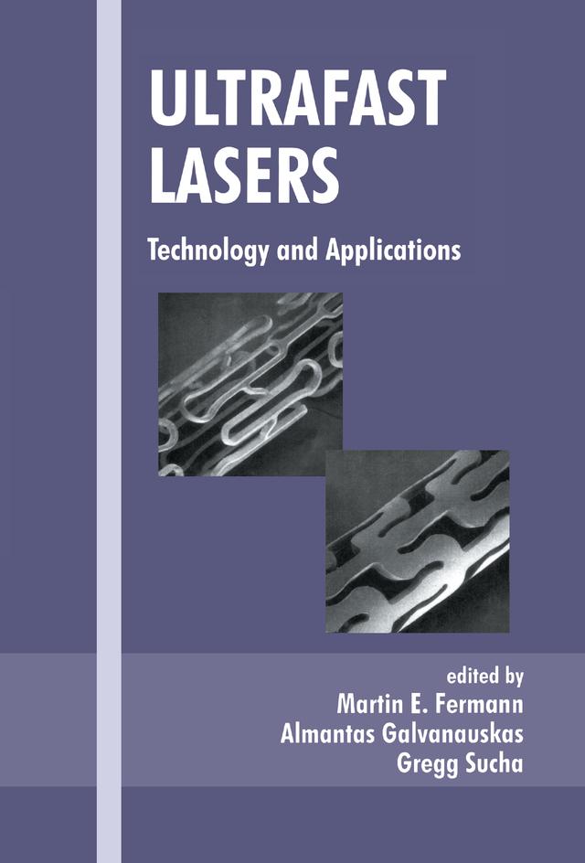 Ultrafast Lasers by Almantas Galvanauskas, Gregg Sucha, Martin E. Fermann