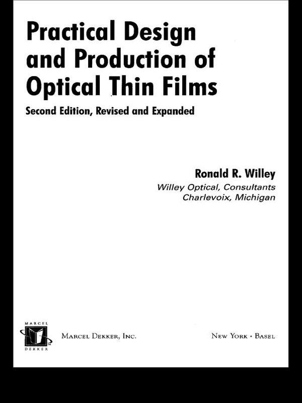 Practical Design and Production of Optical Thin Films by Ronald R. Willey