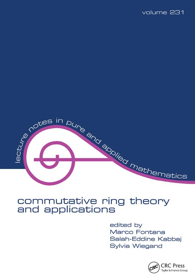 Commutative Ring Theory and Applications by Marco Fontana, Salah-Eddine Kabbaj, Sylvia Wiegand