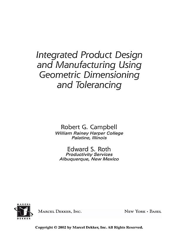 Integrated Product Design and Manufacturing Using Geometric Dimensioning and Tolerancing by Bob Campbell