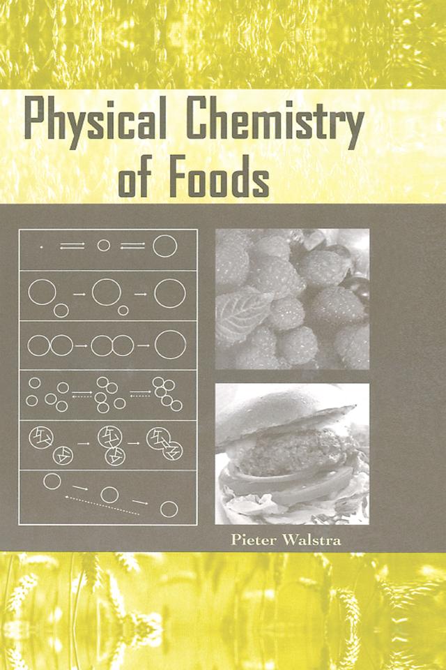 Physical Chemistry of Foods by Pieter Walstra