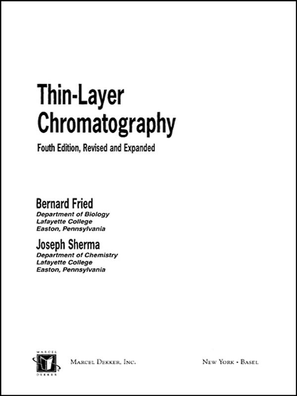 Thin-Layer Chromatography, Revised And Expanded by Bernard Fried, Bernard Sherma