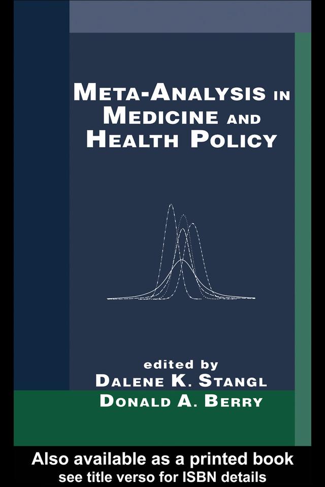 Meta-Analysis in Medicine and Health Policy by Dalene Stangl, Donald A. Berry