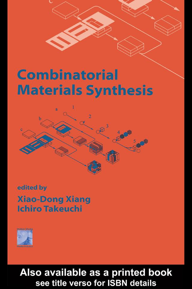Combinatorial Materials Synthesis by Ichiro Takeuchi, Xiao-Dong Xiang