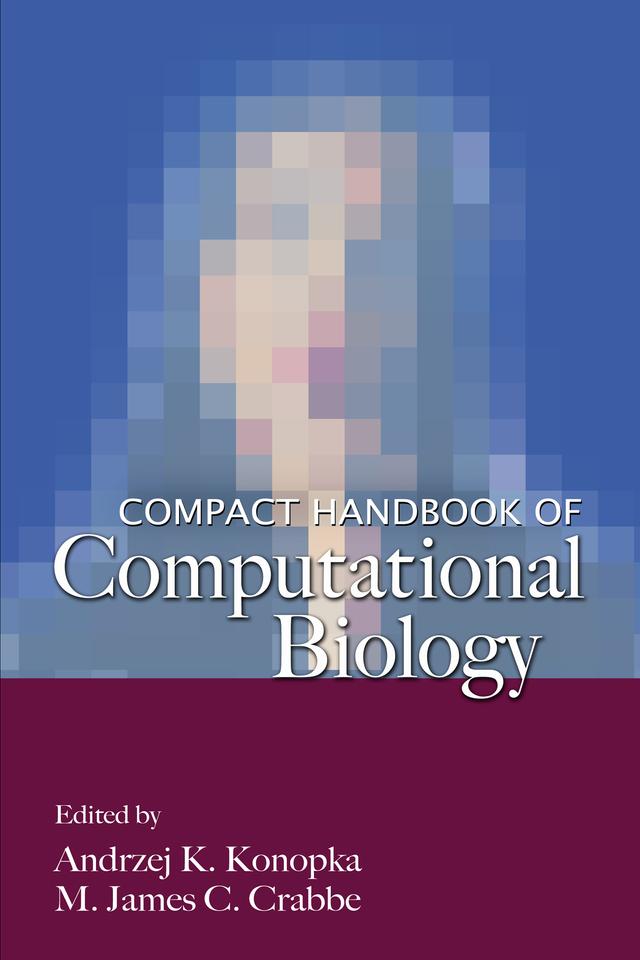 Compact Handbook of Computational Biology by A.K. Konopka, M. James C. Crabbe