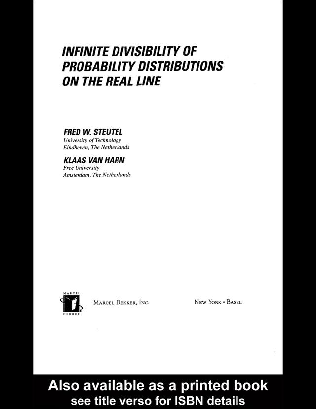 Infinite Divisibility of Probability Distributions on the Real Line by Fred W. Steutel, Klaas van Harn