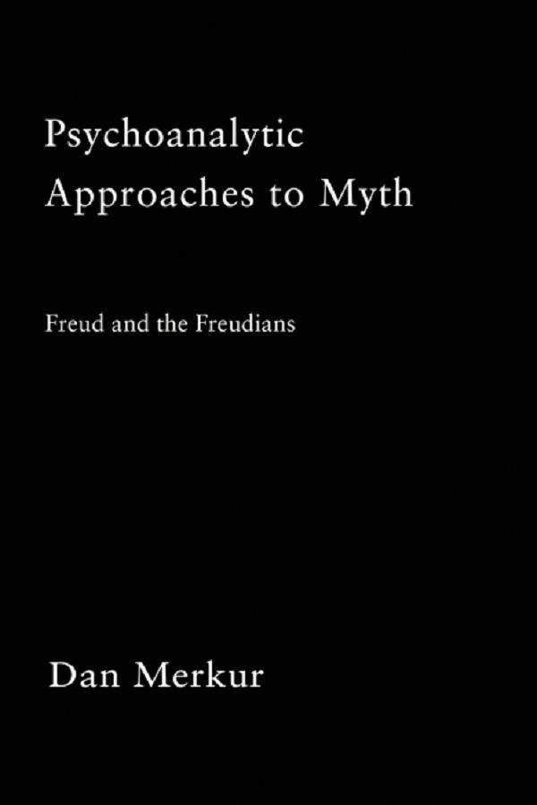 Psychoanalytic Approaches to Myth by Daniel Merkur