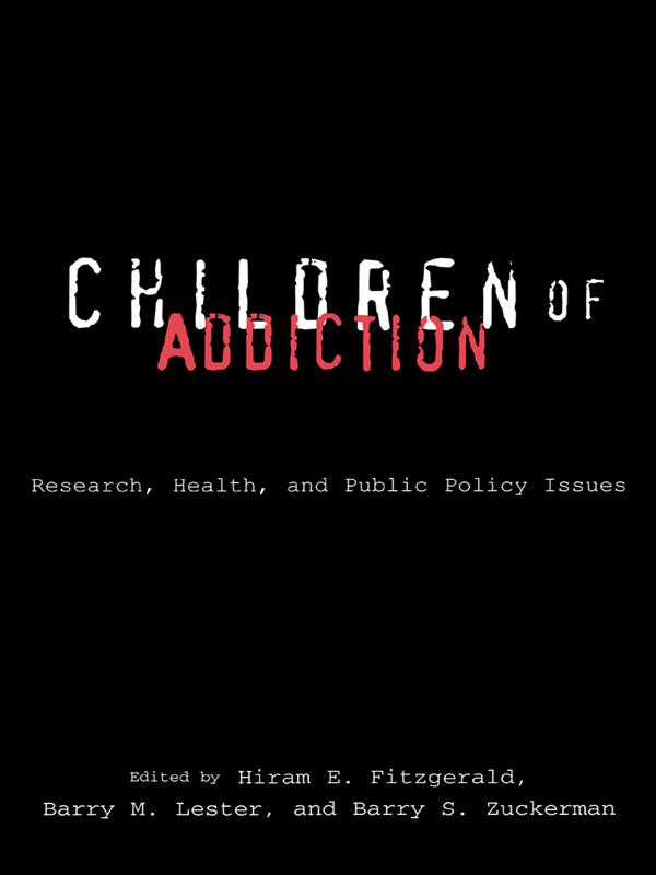 Children of Addiction by Barry M. Lester, Barry Zuckerman, Hiram E. Fitzgerald