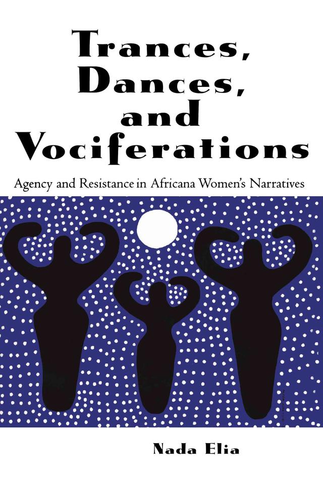 Trances, Dances and Vociferations by Nada Elia