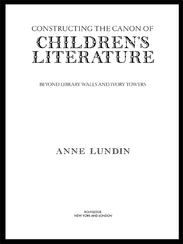 Constructing the Canon of Children's Literature by Anne Lundin