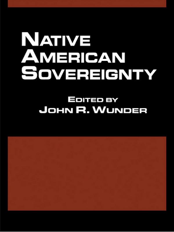Native American Sovereignty by John R. Wunder