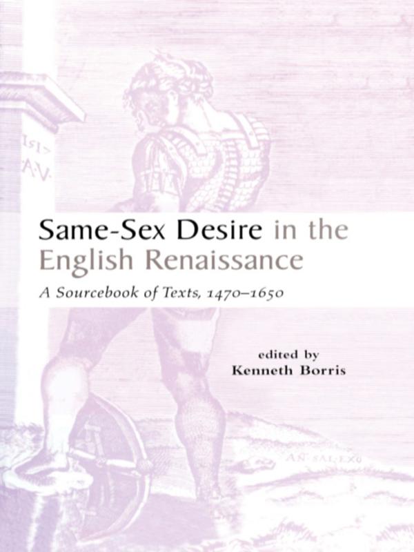 Same-Sex Desire in the English Renaissance by Kenneth Borris