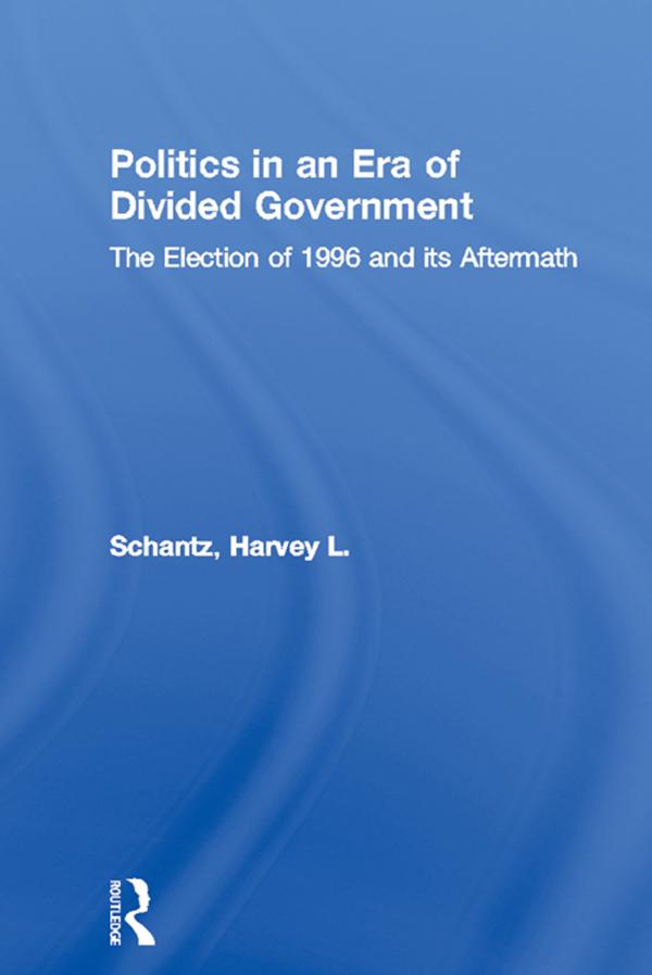 Politics in an Era of Divided Government by Harvey L. Schantz