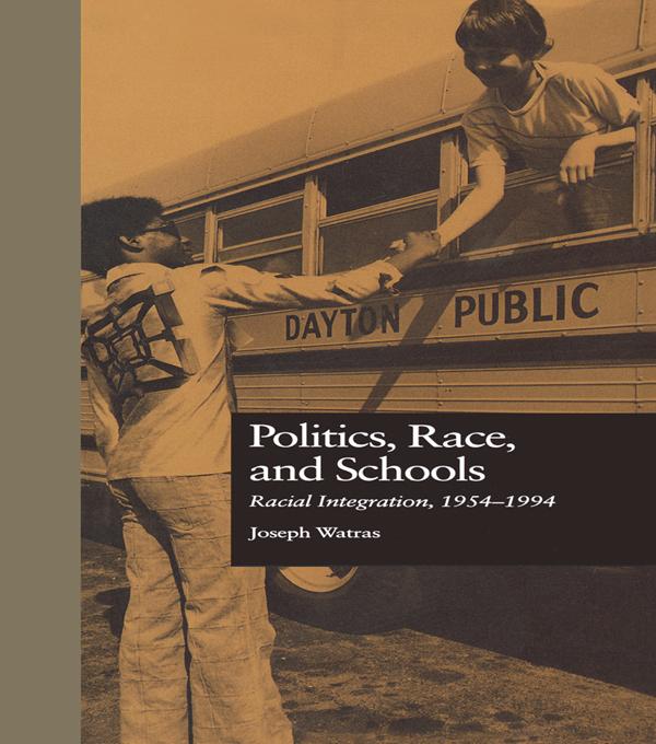 Politics, Race, and Schools by Joseph Watras