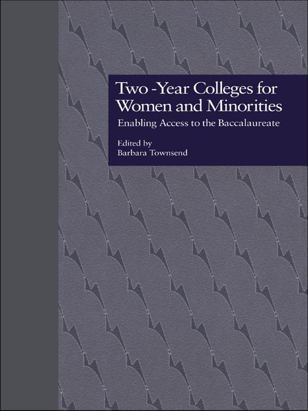 Two-Year Colleges for Women and Minorities by Barbara K. Townsend